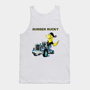 dubber rucky trucker gift Tank Top